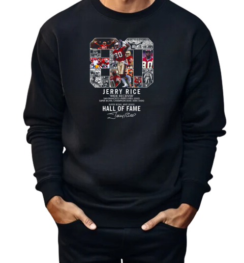 Jerry Rice Wide Receiver San Francisco 49ers Hall Of Fame  Unisex Sweatshirt