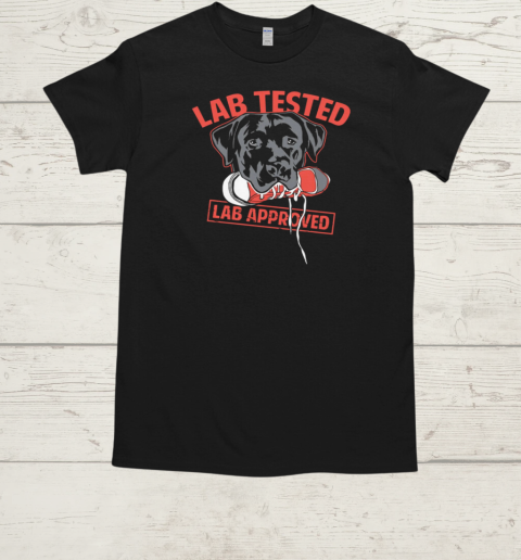 Lab Tested Lab Approved T-Shirt