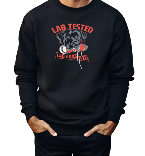 Lab Tested Lab Approved  Unisex Sweatshirt