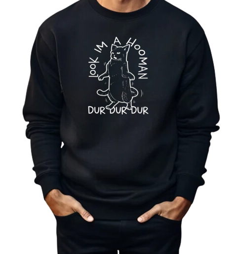 Look I'm A Hooman  Unisex Sweatshirt