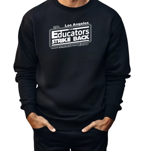 Los Angeles The Educators Strike Back Redfored Wars  Unisex Sweatshirt