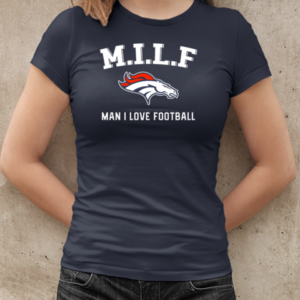 M.I.L.F Man I Love Football Denver Broncos  Classic Women's T-shirt