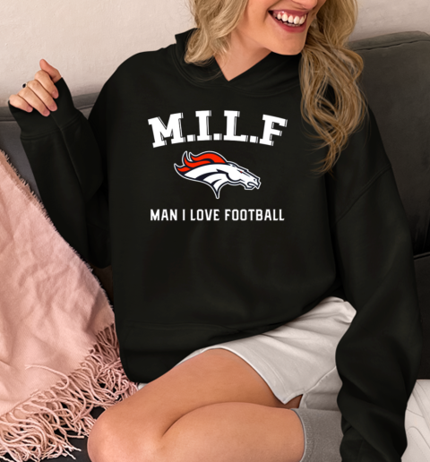 M.I.L.F Man I Love Football Denver Broncos  Unisex Hoodie