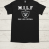 M.I.L.F Man I Love Football Oakland Raiders  Classic Men's T-shirt