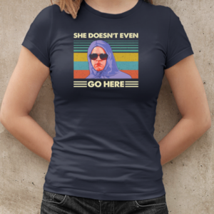 Mean Girls Damian She Doesn't Even Go Here  Classic Women's T-shirt