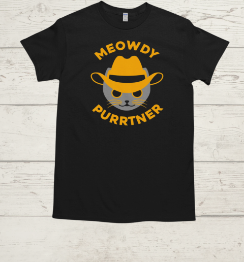 Meowdy Purrtner T-Shirt