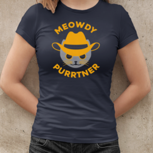 Meowdy Purrtner  Classic Women's T-shirt