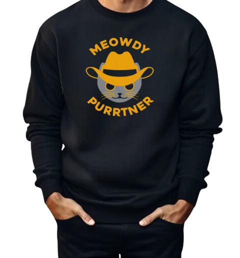 Meowdy Purrtner  Unisex Sweatshirt