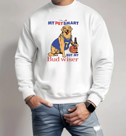 My Pet Smart But My Bud wiser  Unisex Sweatshirt