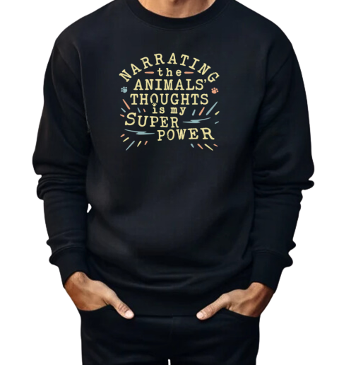 Narrating The Animals Thoughts  Unisex Sweatshirt