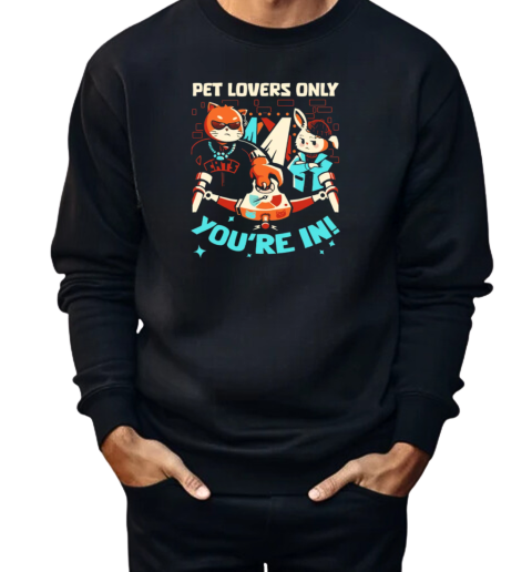 Pet Lovers Only Party You're In  Unisex Sweatshirt