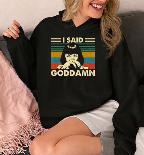 Pulp Fiction Mia Wallace I Said Goddamn  Unisex Hoodie