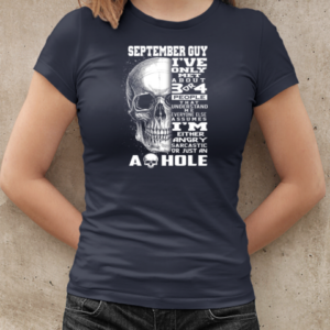 September Guy I've Only Met About 3 Or 4 People That Understand Me Everyone Else Assumes  Classic Women's T-shirt