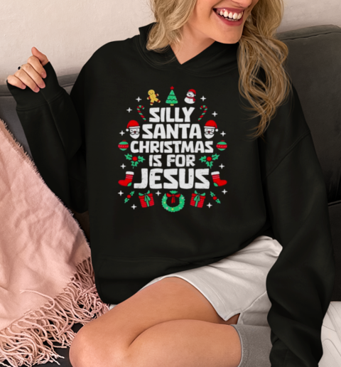 Silly Santa Christmas Is For Jesus Christian Religious  Unisex Hoodie