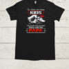 So There Are These Kids Who Kinda Stole My Heart They Call Me Papa  Classic Men's T-shirt