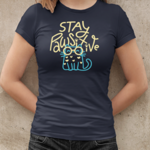 Stay Pawsitive  Classic Women's T-shirt