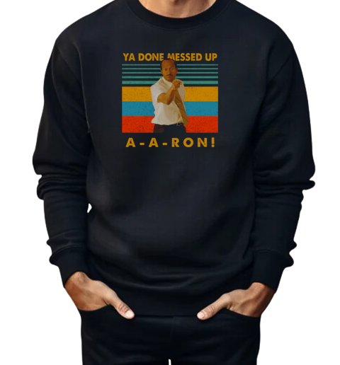 Substitute Teacher Mr. Garvey Ya Done Messed Up A A Ron Vintage  Unisex Sweatshirt