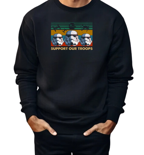 Support Our Troops Star Wars Stormtroopers  Unisex Sweatshirt