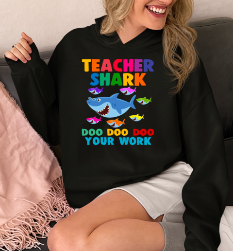 Teacher Shark Doo Doo Doo Your Work  Unisex Hoodie