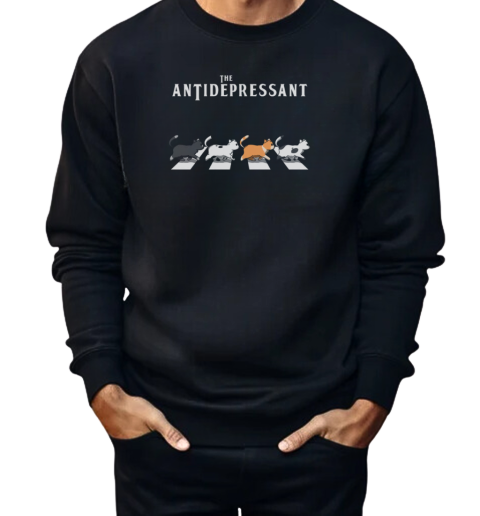 The Antidepressant  Unisex Sweatshirt