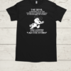 The Devil Whispered In My Ear You're Not Strong Enough To Withstand The Storm Snoopy  Classic Men's T-shirt