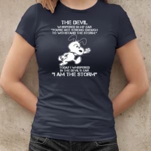 The Devil Whispered In My Ear You're Not Strong Enough To Withstand The Storm Snoopy  Classic Women's T-shirt