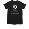 2025 Not A March A Movement T-Shirt Classic Men's T-shirt