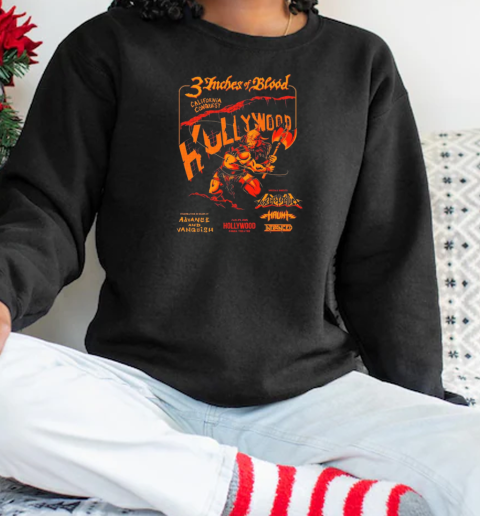 3 Inches Of Blood California Conquest January 24 2025 Fonda Theatre in Hollywood CA T-Shirt Unisex Sweatshirt