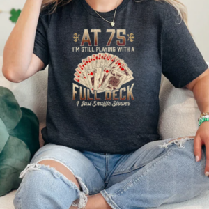 75Th Birthday Gift 75 Years Old Poker Playing Card Saying T-Shirt Classic Women's T-shirt