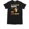 A Clean Beaver Always Gets More Wood Adult Humor T-Shirt Classic Men's T-shirt