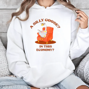 A silly goose in this economy T-Shirt Unisex Hoodie