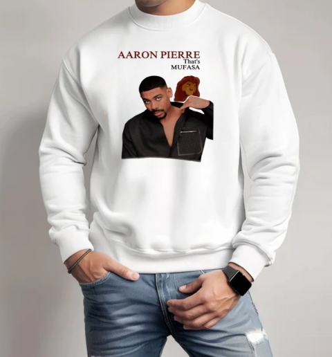 Aaron Pierre That's Mufasa T-Shirt Unisex Sweatshirt