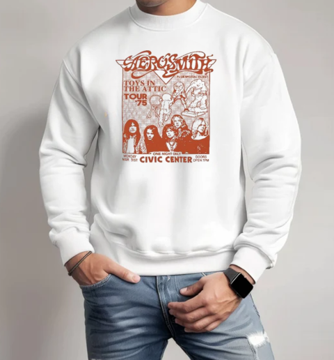 Aerosmith '75 Tour One Night Only Civic Center Toys In The Attic T-Shirt Unisex Sweatshirt