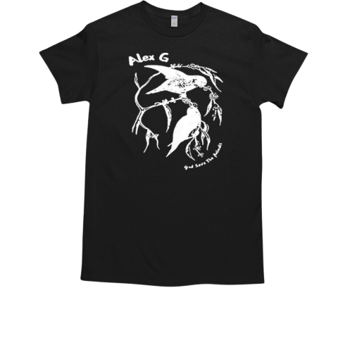 Alex G God Save The Animals Birds T-Shirt