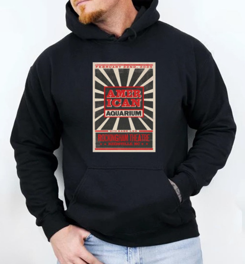 American Aquarium February 22rd 2025 With Gabe Lee Rockingham Theatre T-Shirt Unisex Hoodie