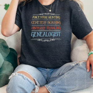 Ancestor hunting cemetery scouring obituary trawling genealogist T-Shirt Classic Women's T-shirt