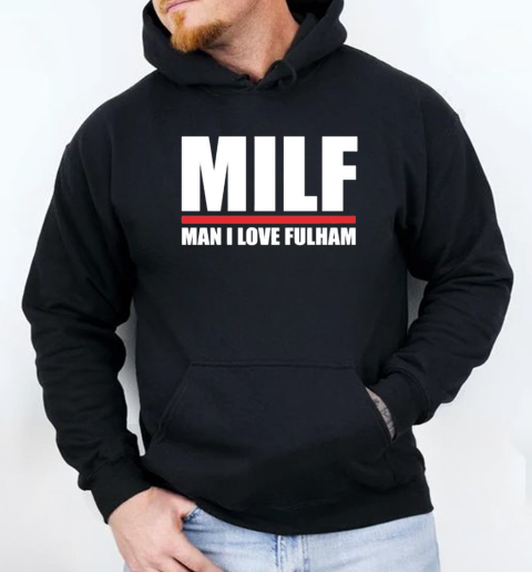 Andreas Pereira Milf Man I Love Fulham T-Shirt Unisex Hoodie