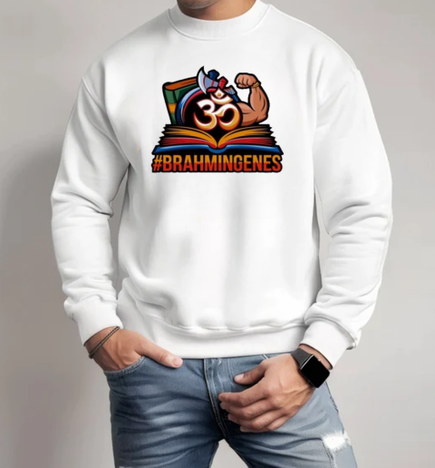 Anuradha Tiwari 30 Brahmin Genes T-Shirt Unisex Sweatshirt