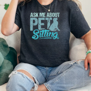 Ask Me About Pet Sitting For Pet Sitter And Dog Sitter T-Shirt Classic Women's T-shirt