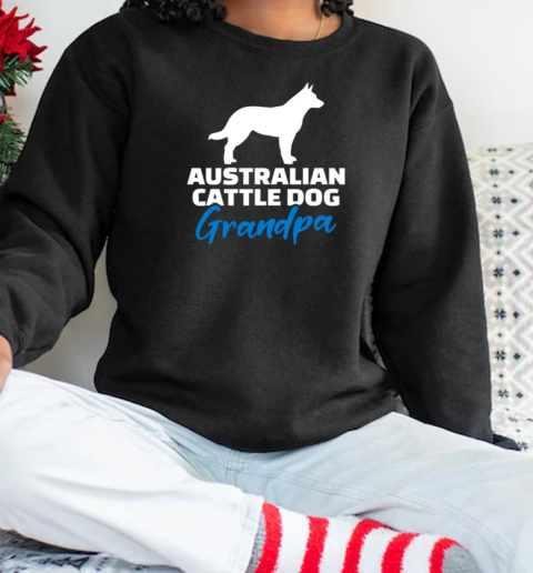 Australian Cattle Dog Grandpa T-Shirt Unisex Sweatshirt