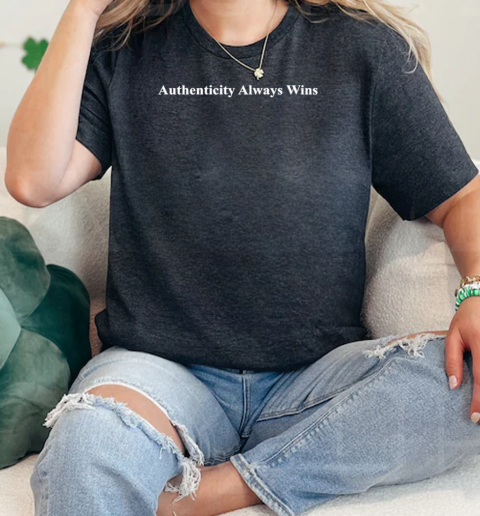 Authenticity always wins T-Shirt Classic Women's T-shirt