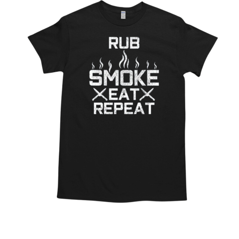 Bbq Rub Smoke Eat Repeat Funny Chef T-Shirt