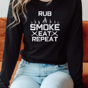Bbq Rub Smoke Eat Repeat Funny Chef T-Shirt Long Sleeved T-shirt 