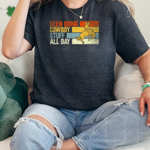 Been Doing Cowboy Stuff All Day. Funny Cowboy Farm T-Shirt Classic Women's T-shirt