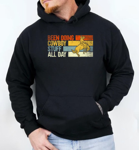 Been Doing Cowboy Stuff All Day. Funny Cowboy Farm T-Shirt Unisex Hoodie