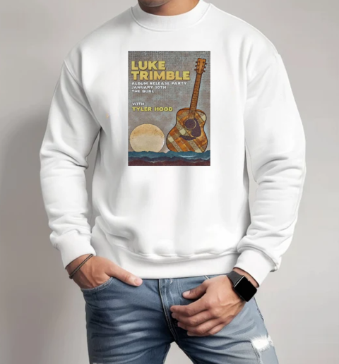 Best Top Luke Trimble At The Burl In Lexington Ky On Jan 10 2 2025 T-Shirt Unisex Sweatshirt