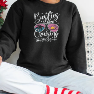 Besties Gone Cruising 2025 Girls Matching Women Cruise T-Shirt Unisex Sweatshirt