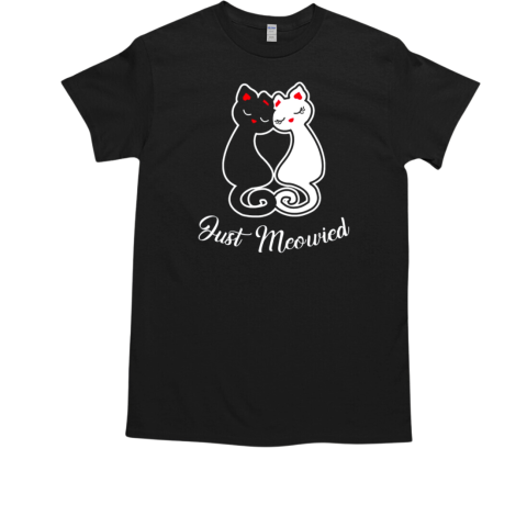 Black And White Cats Just Meowied T-Shirt