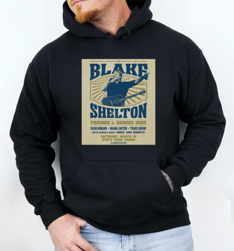 Blake Shelton Friends And Heroes 2025 Craig Morgan Deana Carter Trace Adkins Saturday March 15 State Farm Arena T-Shirt Unisex Hoodie