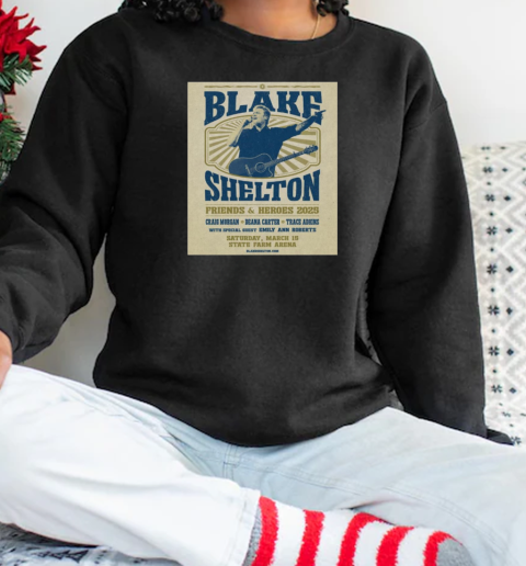 Blake Shelton Friends And Heroes 2025 Craig Morgan Deana Carter Trace Adkins Saturday March 15 State Farm Arena T-Shirt Unisex Sweatshirt